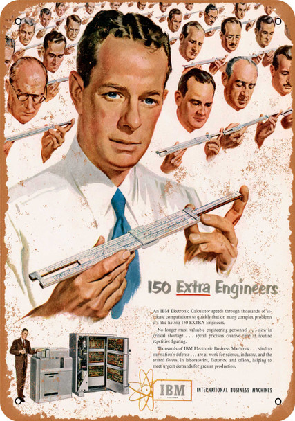 1951 IBM A Computer is Like 150 Extra Engineers - Metal Sign