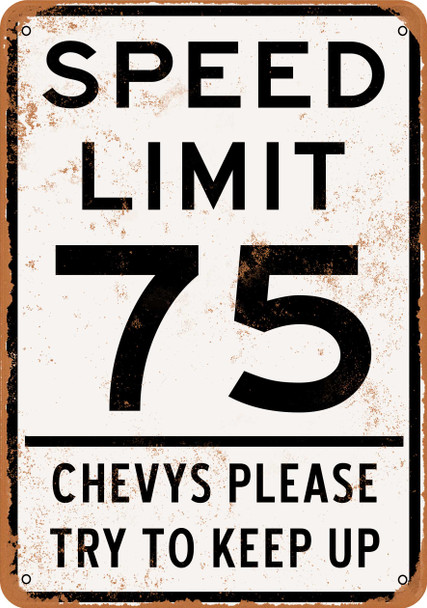 Speed Limit 75 Chevys Please Try to Keep Up - Metal Sign