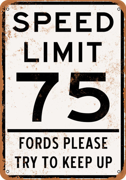 Speed Limit 75 Fords Please Try to Keep Up - Metal Sign