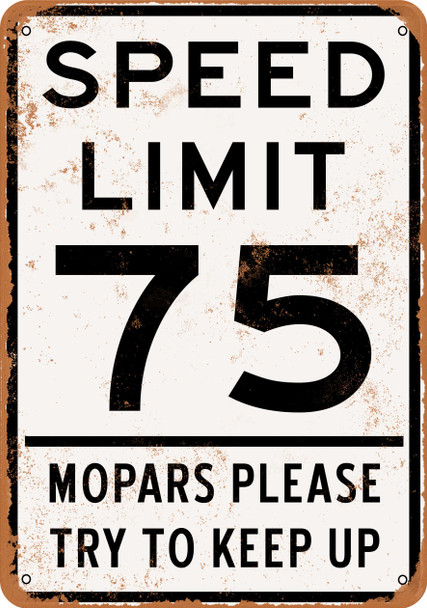 Speed Limit 75 Mopars Please Try to Keep Up - Metal Sign