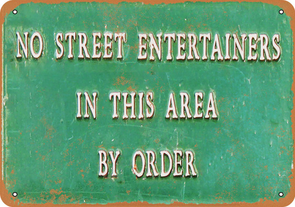 No Street Entertainers in This Area - Metal Sign