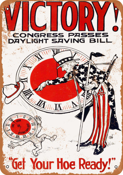 1918 Daylight Savings Passes Get Your Hoe Ready - Metal Sign