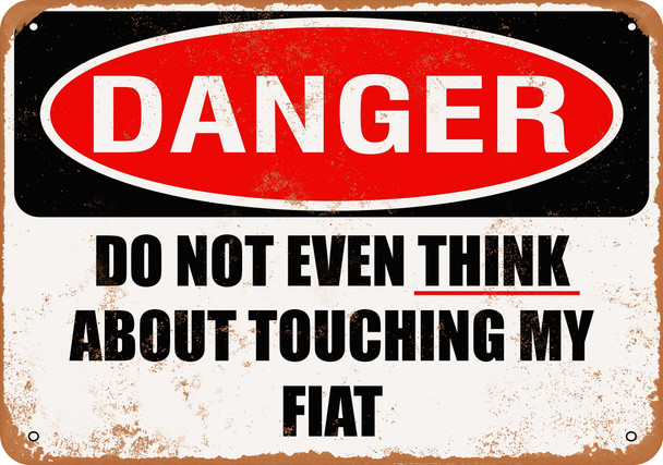 Do Not Touch My FIAT - Metal Sign