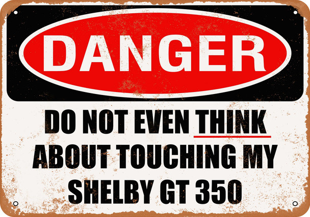 Do Not Touch My SHELBY GT 350 - Metal Sign