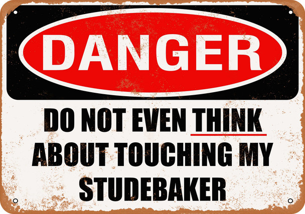 Do Not Touch My STUDEBAKER - Metal Sign
