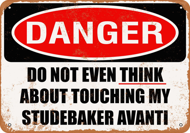 Do Not Touch My STUDEBAKER AVANTI - Metal Sign