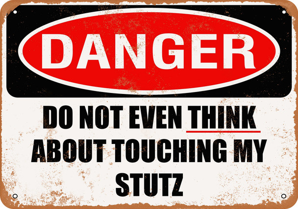 Do Not Touch My STUTZ - Metal Sign