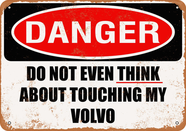 Do Not Touch My VOLVO - Metal Sign