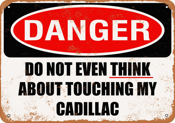 Do Not Touch My CADILLAC - Metal Sign