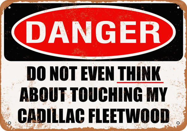 Do Not Touch My CADILLAC FLEETWOOD - Metal Sign