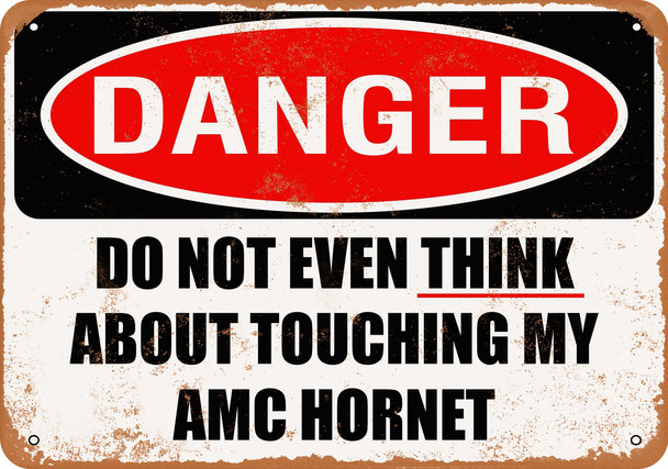Do Not Touch My AMC HORNET - Metal Sign