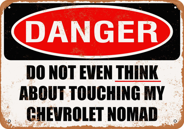 Do Not Touch My CHEVROLET NOMAD - Metal Sign
