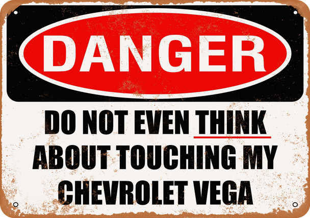 Do Not Touch My CHEVROLET VEGA - Metal Sign