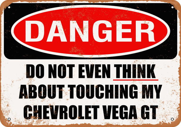Do Not Touch My CHEVROLET VEGA GT - Metal Sign