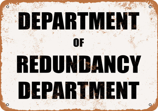 Department of Redundancy Department - Metal Sign