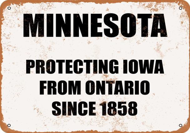 Minnesota - Protecting Iowa From Ontario Since 1858 - Metal Sign
