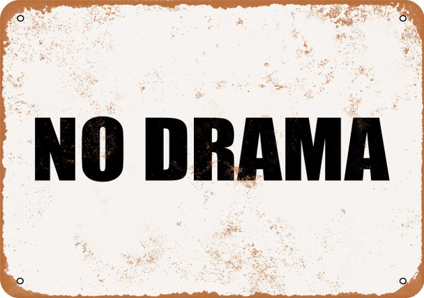 No Drama - Metal Sign