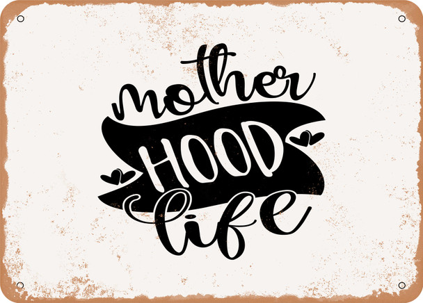 Mother Hood Life - Metal Sign