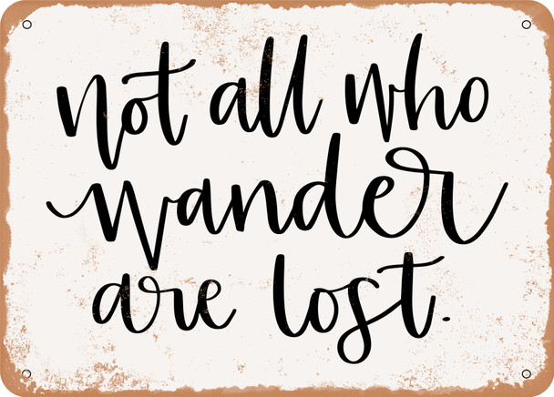 Not All Who Wander Are Lost - 2 - Metal Sign