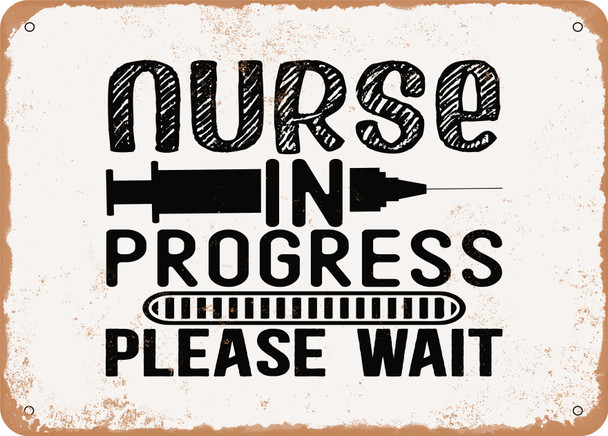 Nurse In Progress Please Wait - 2 - Metal Sign