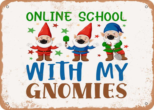 Online School With My Gnomies - Metal Sign