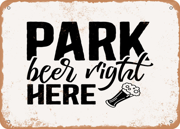 Park Beer Right Here - 2 - Metal Sign