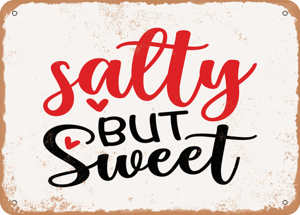 Salty But Sweet - Metal Sign