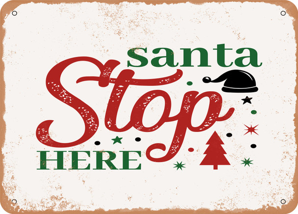 Santa Stop Here - 2 - Metal Sign