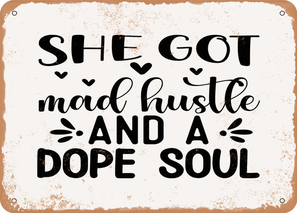 She Got Mad Hustle and a Dope Soul - 2 - Metal Sign