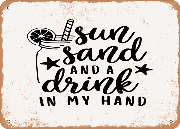 Sun Sand and a Drink In My Hand - 2 - Metal Sign