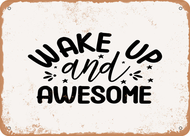 Wake Up and Awesome - Metal Sign