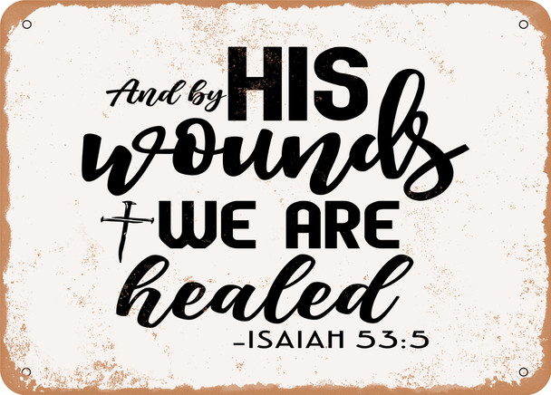 And by His Wounds We - Metal Sign