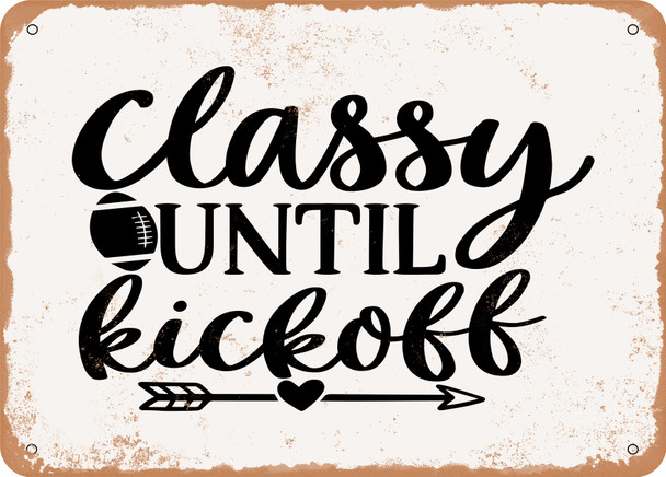 Classy Until Kickoff - 2 - Metal Sign