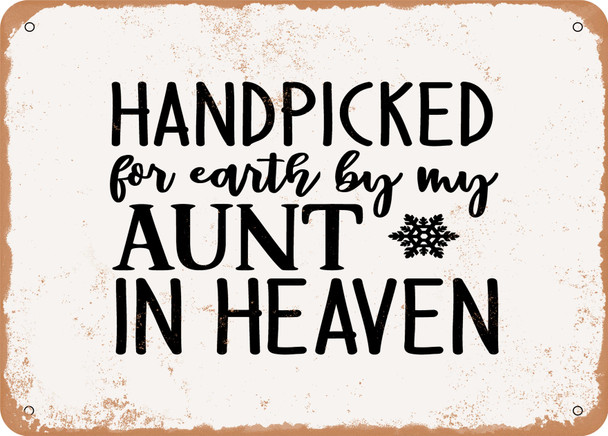 Handpicked For Earth by My Aunt In Heaven - Metal Sign
