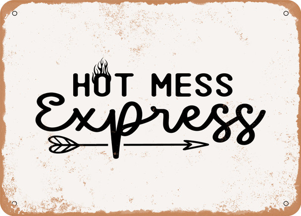 Hot Mess Express - Metal Sign