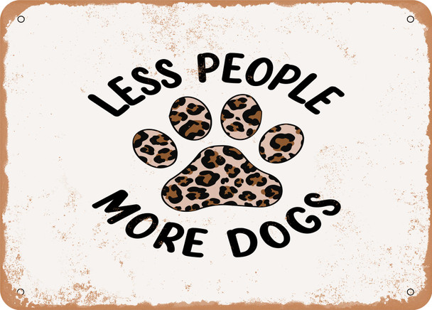 Less People More Dogs - 3 - Metal Sign