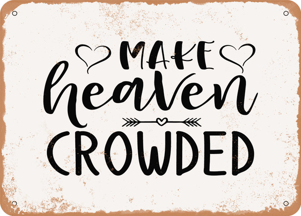 Make Heaven Crowded - 2 - Metal Sign