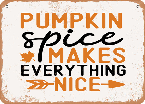 Pumpkin Spice Makes Everything Nice - Metal Sign
