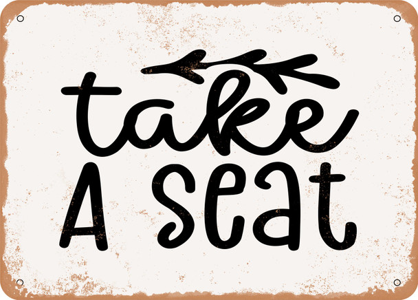 Take a Seat - Metal Sign