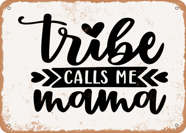 Tribe Calls Me Mama - Metal Sign