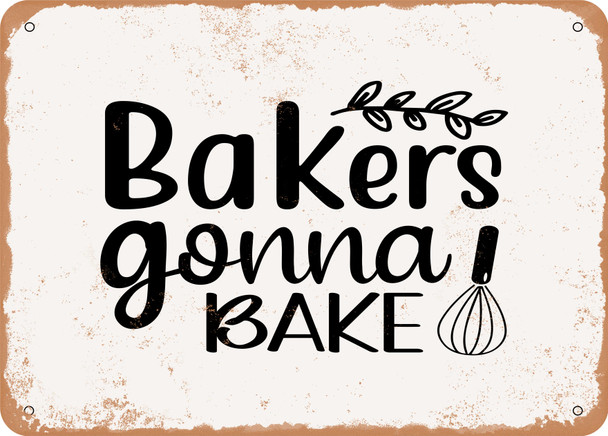 Bakers Gonna Bake - 4 - Metal Sign
