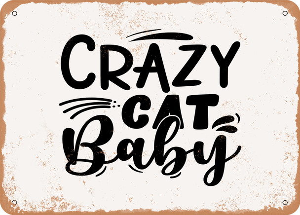 Crazy Cat Baby - 3 - Metal Sign