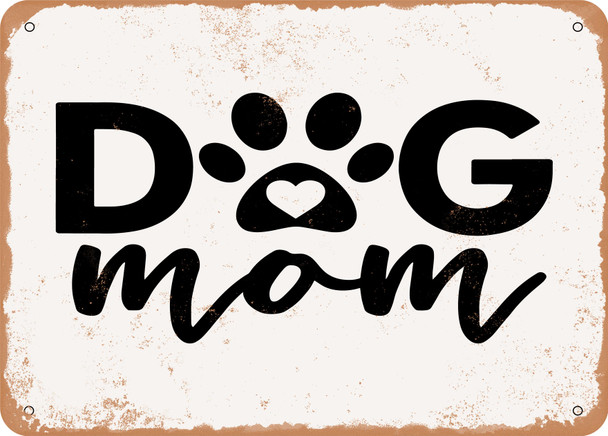 Dog Mom - 5 - Metal Sign