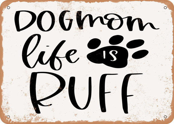 Dogmom Life - Metal Sign