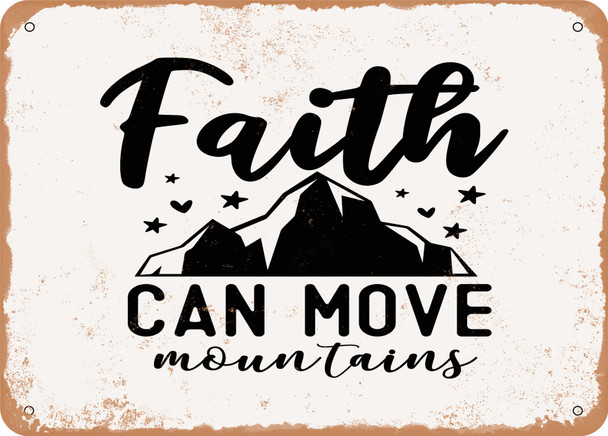 Faith Can Move Mountains - 5 - Metal Sign