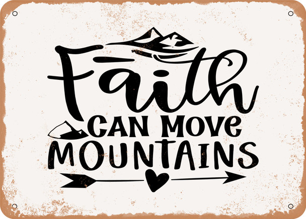 Faith Can Move Mountains1 - Metal Sign