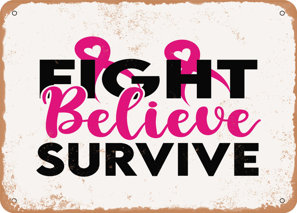 Fight Believe Survive - Metal Sign