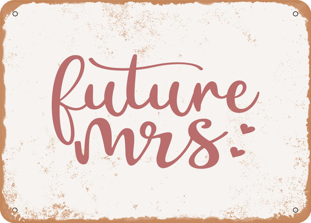 Future Mrs. - 3 - Metal Sign