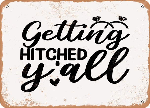 Getting Hitched Y'all - Metal Sign