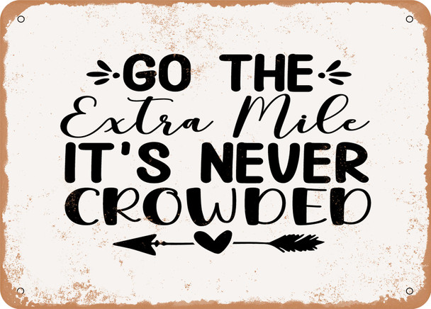 Go the Extra Mile It's Never Crowded - 3 - Metal Sign